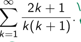 2k + 1
k(k +1)
k=1
