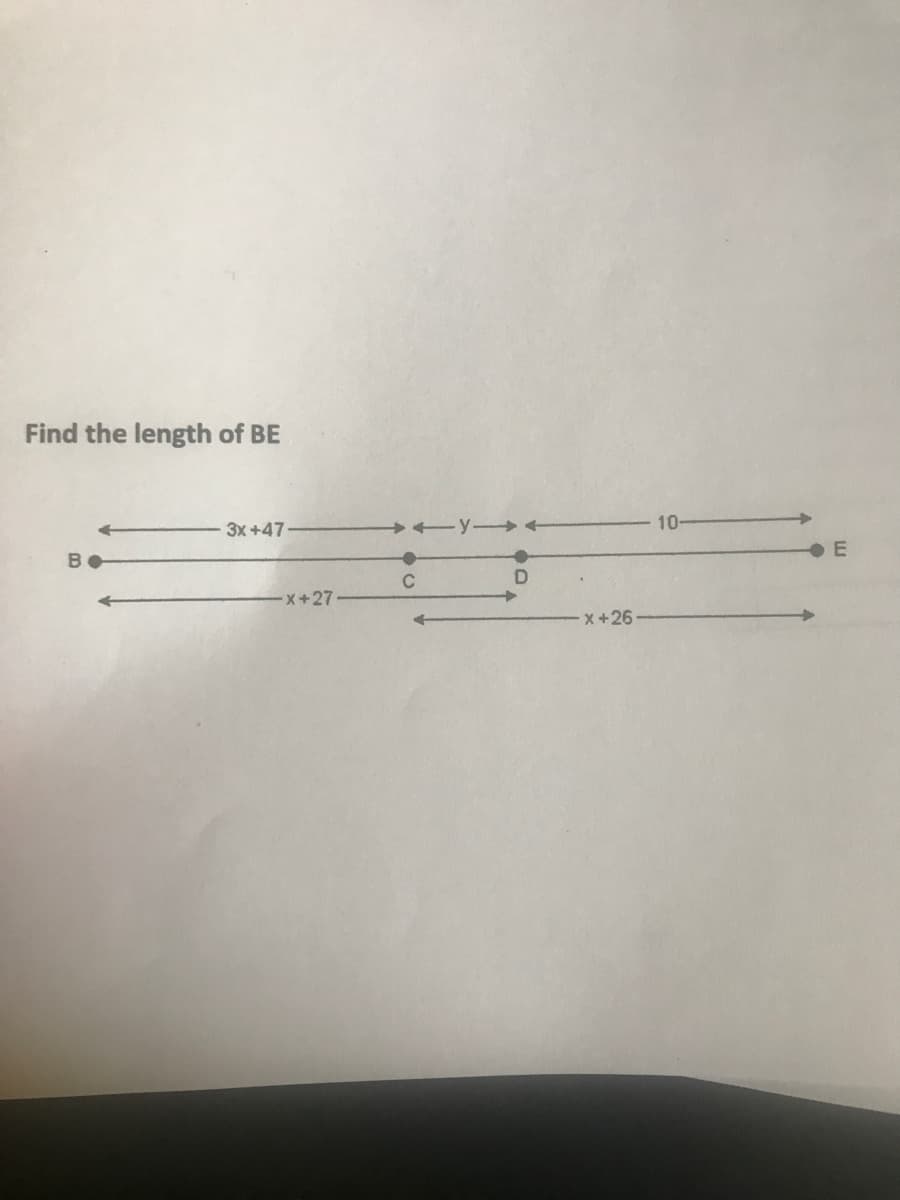 Find the length of BE
3x +47
→ y-+
10-
BO
x+27
x+26
