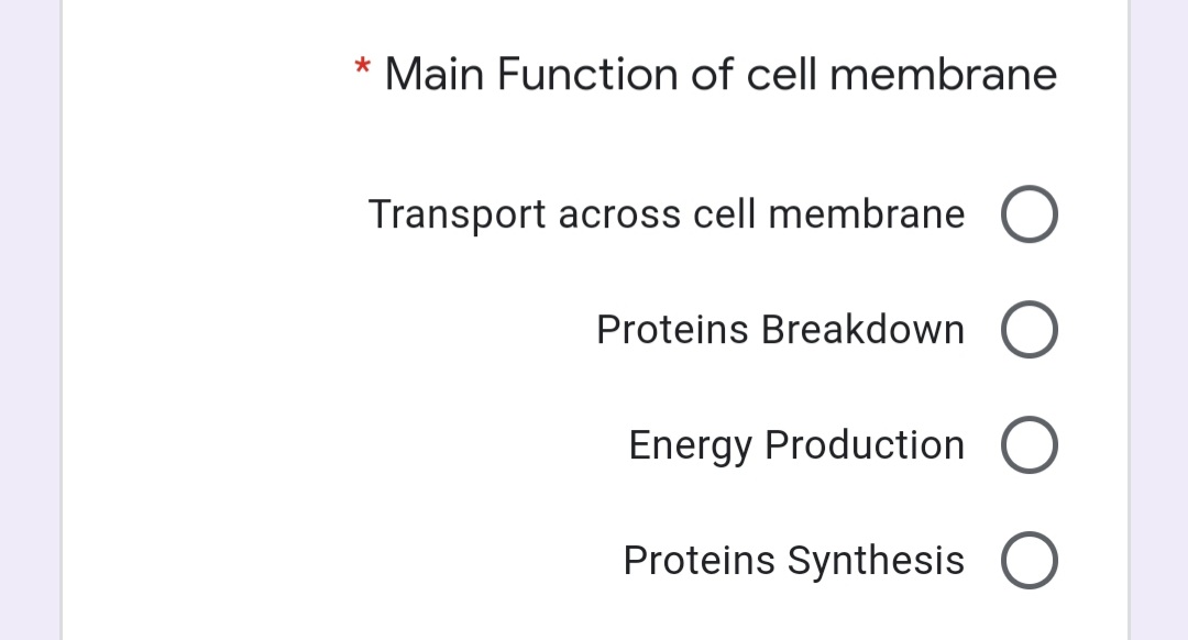 Main Function of cell membrane
Transport across cell membrane
Proteins Breakdown
Energy Production
Proteins Synthesis O
