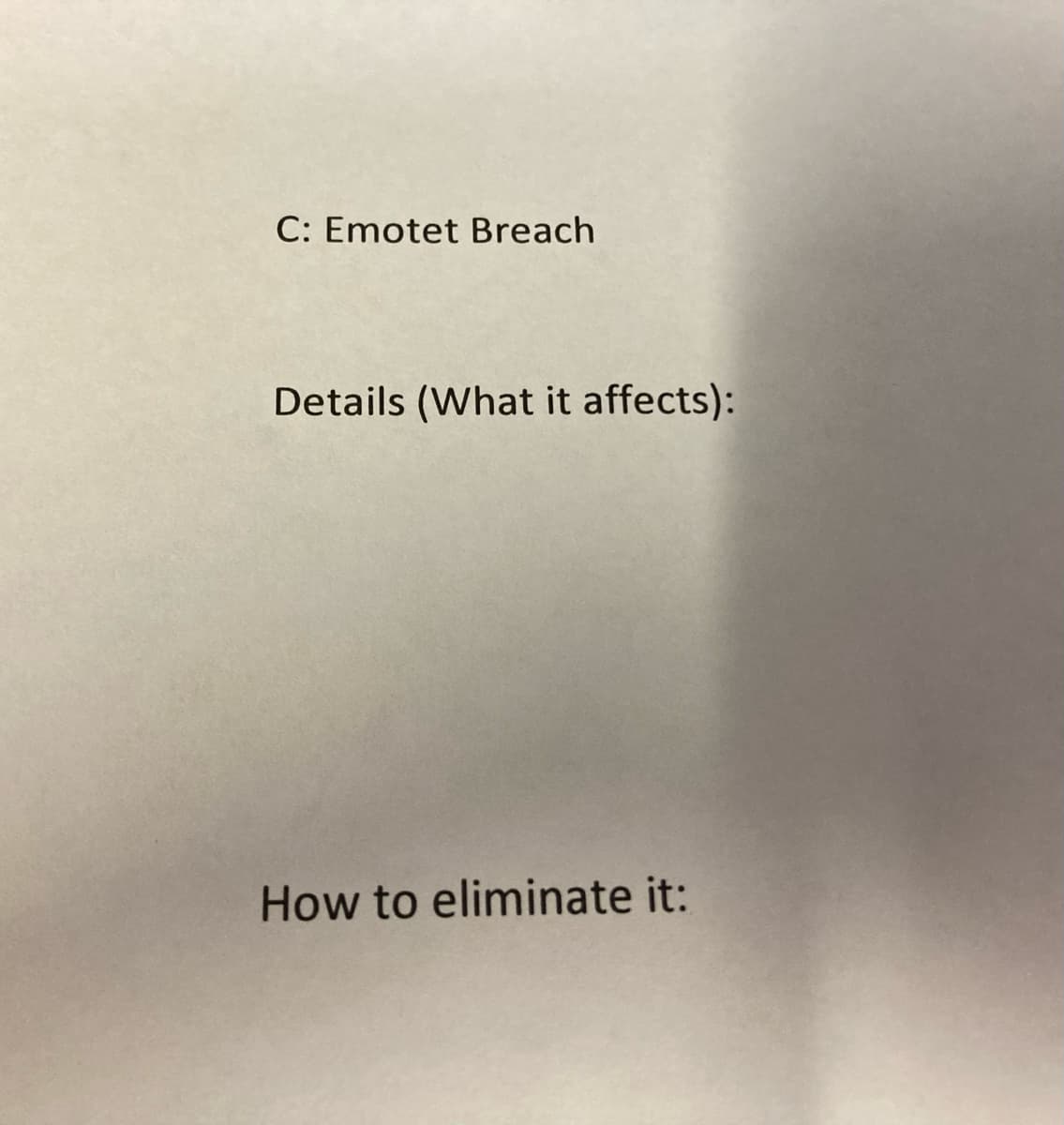 C: Emotet Breach
Details (What it affects):
How to eliminate it:
