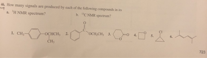 46. How many signals are produced by each of the following compounds in its
a. 'H NMR spectrum?
b. "C NMR spectrum?
CI
1. CH3-
OCHCH3
2.
OCH,CH3 3.
4.
5.
ČH3
723
