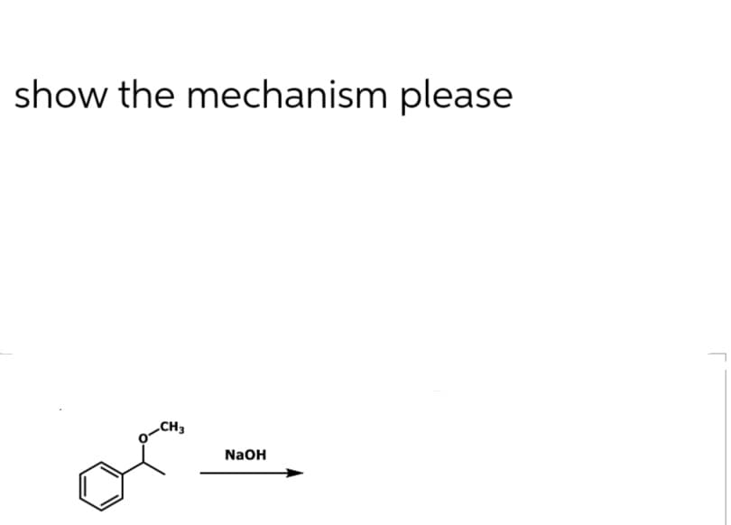 show the mechanism please
CH3
NaOH