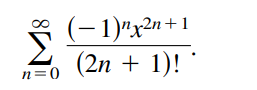 (-1)"x2n+1
(2n + 1)!
n=0
