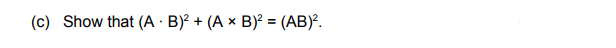 (c) Show that (AB)² + (A x B)² = (AB)².