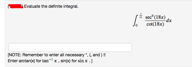 Evaluate the definite integral.
i sec (18x)
dx
cot(18x)
