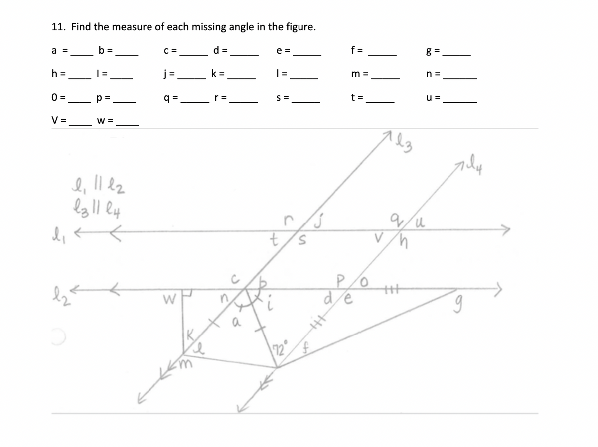 11. Find the measure of each missing angle in the figure.
b =
a =
h=
0 =
V =
|=
125
p =
W =
1₁ 11 1₂
яз | ен
C=
j=
q=
W
e
d=
k=
r=
e=
| =
S=
t
r
72
S
3
f =
m =
t=
P/O
de
qu
v/h
g=
ttt
n =
u=
лян
g