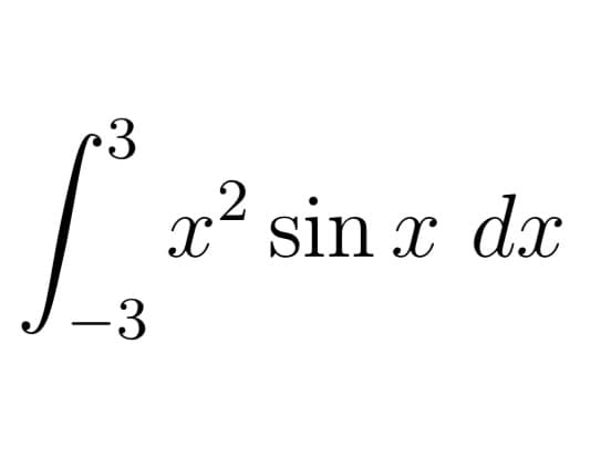 3
.2
xʻ sin x dx
-3
