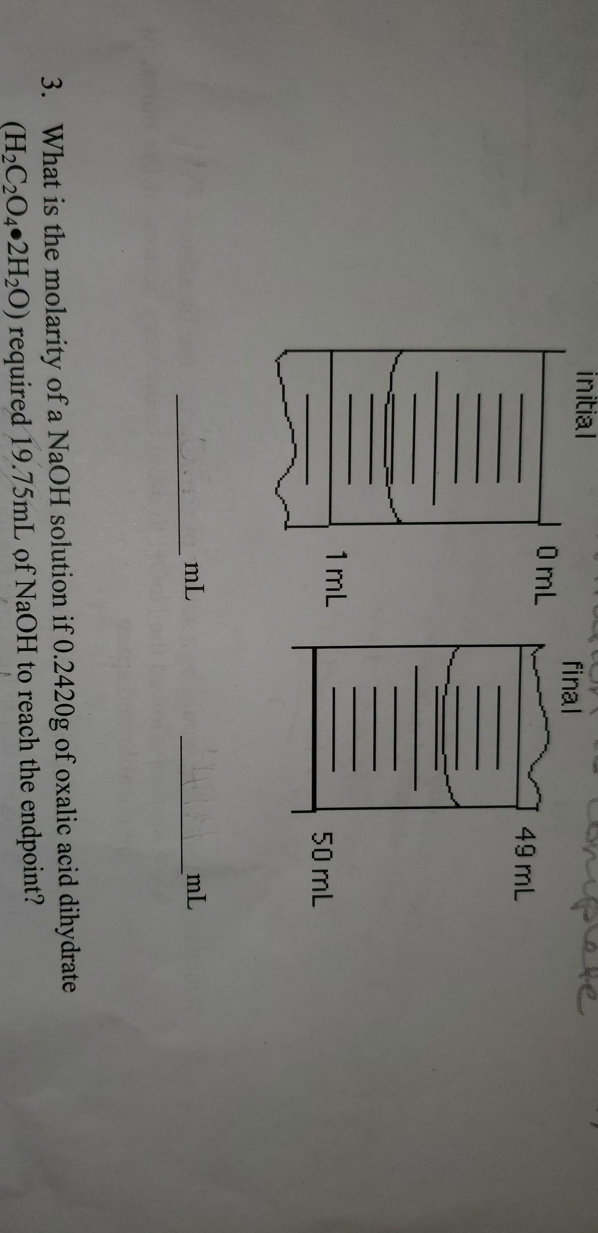 What is the molarity of a NaOH solution if 0.2420g of oxalic acid dihydrate
(H2C2O4•2H2O) required 19.75mL of NaOH to reach the endpoint?
