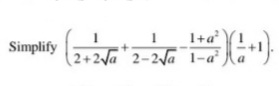 1+a
Simplify
(2+2Ja" 2-2Ja 1-a' \
