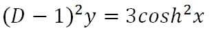 (D — 1)2y %3 Зсоsh?x
