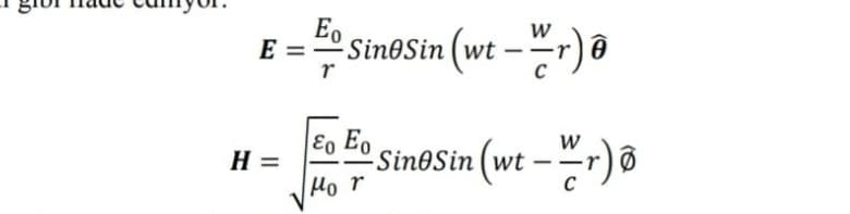 E.
Sin®Sin (wt – r) @
Eo sinoSin (wt – r) ®
Sin®Sin (wt –
Ho r
-r)Ø
C
%3D
