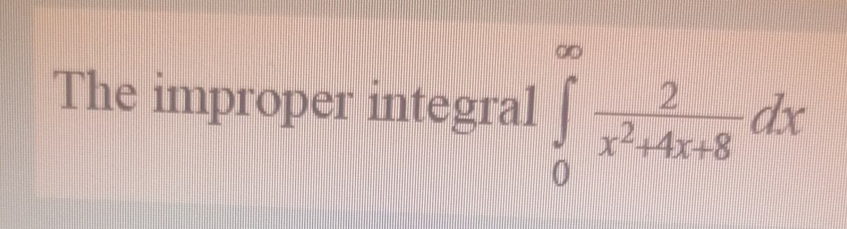 The improper integral |
12
x²+4x+8
