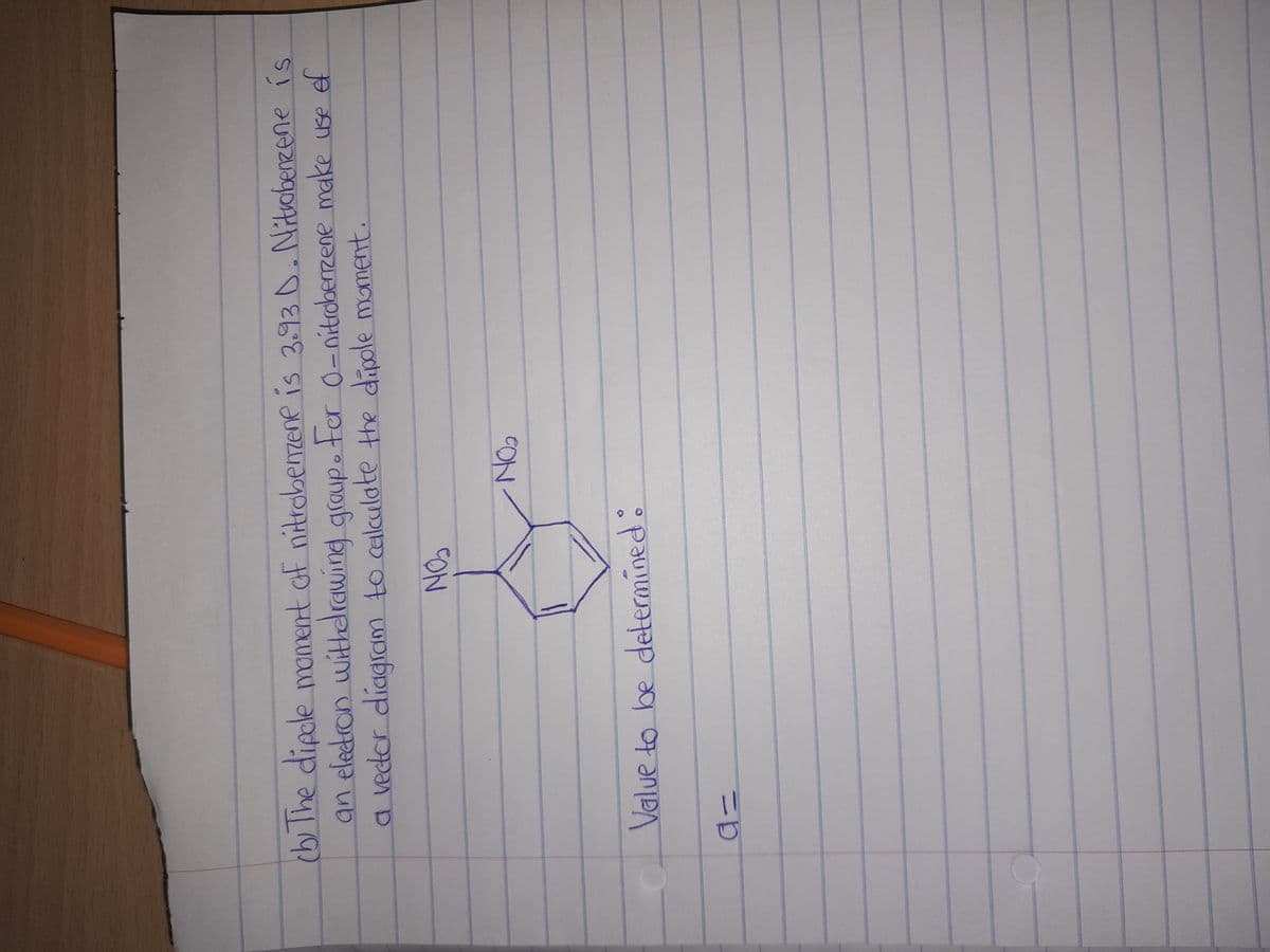 ch) The dipole moment of nitrobenzene is 3.93 D. Mitrobenzene is
an electron withelrawing group. For O-nitrobenzene make use of
a vector diagram to calculate the dipole moment.
NO₂
Value to be determined:
A=
NO₂