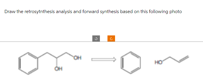 Draw the retrosytnthesis analysis and forward synthesis based on this following photo
OH
OH
G
НО