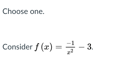 Choose one.
Consider f (x) ==-
- 3.
