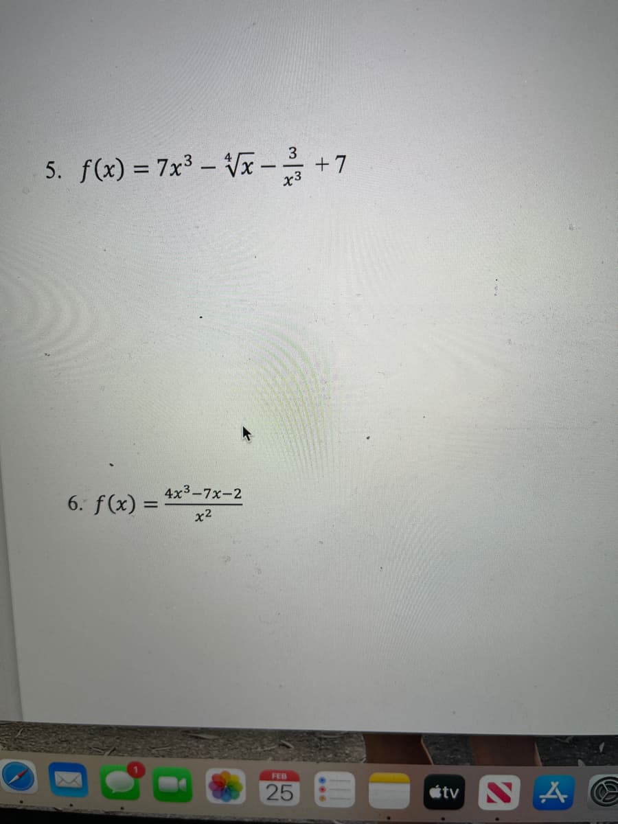 5. f(x) = 7x – Vx +7
3
4x3-7x-2
6. f(x) =
x2
FEB
25
étv
