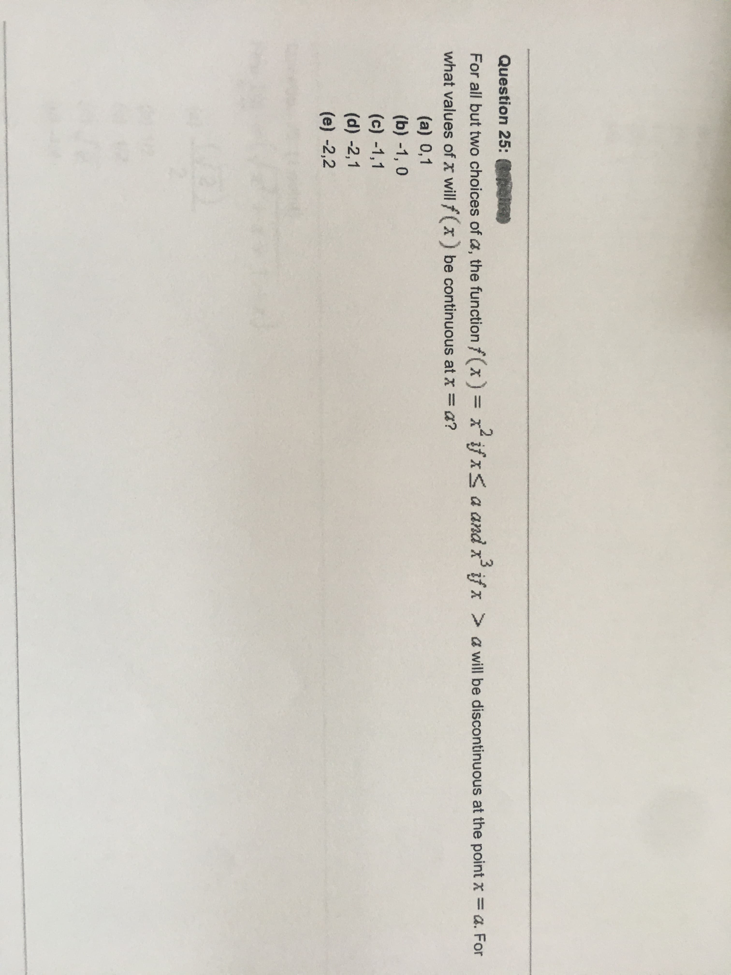 For all but two choices of a, the function (x)
x if x< a and x if x > a will be discontinuous at the point x = a. For
%3D
what values of x will f(x ) be continuous at x = a?
