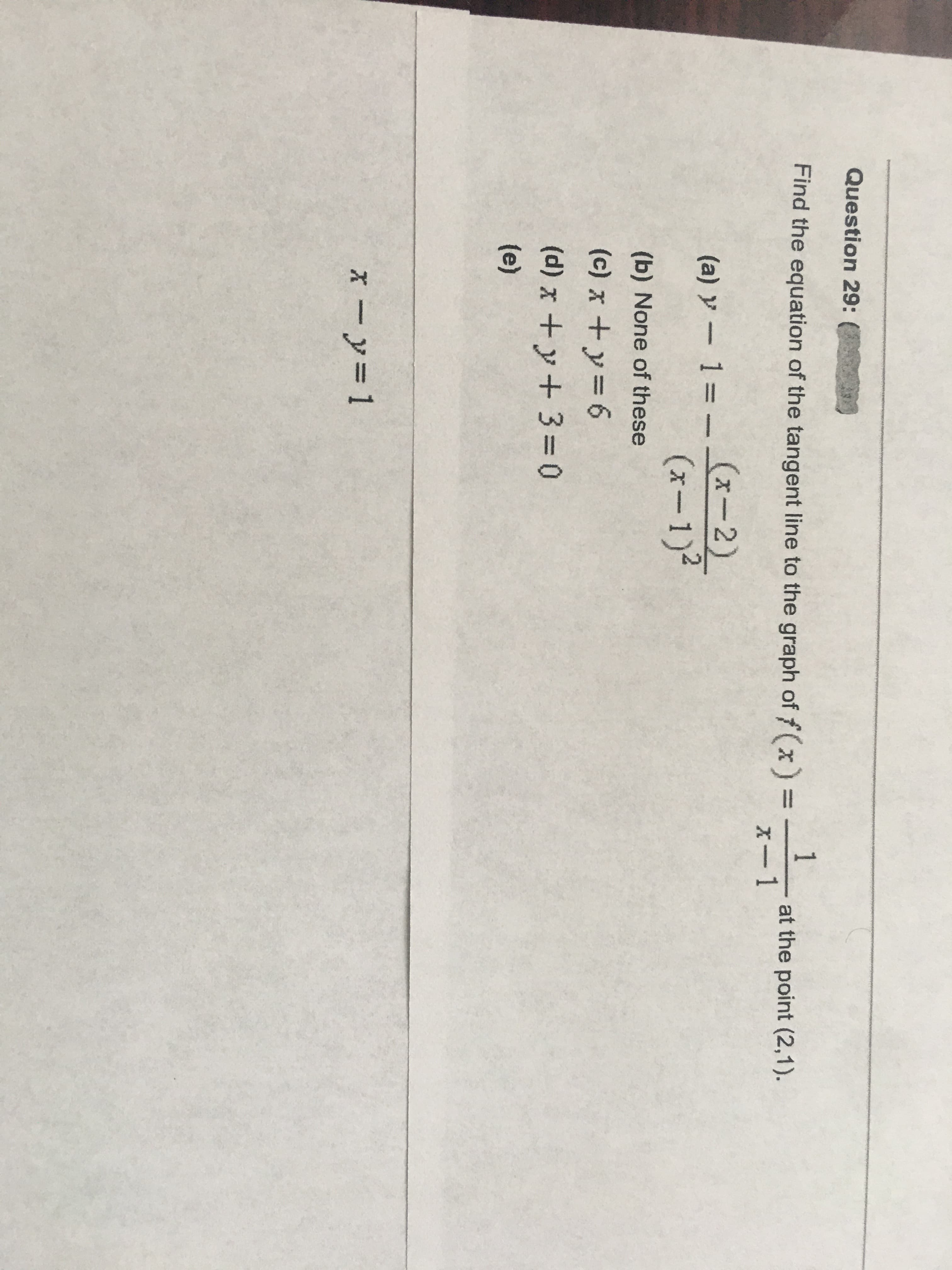 Find the equation of the tangent line to the graph of f(x) =
1
at the point (2,1).
x-1
