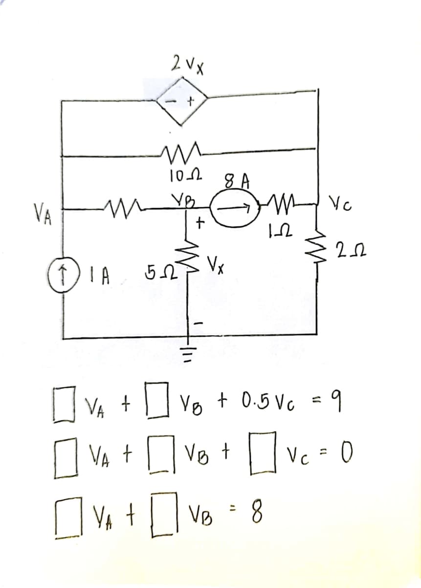 2 VX
102
8 A
Vc
VA
Vx
U VA
Vo + 0.5 Vc = 9
O Va + O ve + O vc = 0
VA t
8
