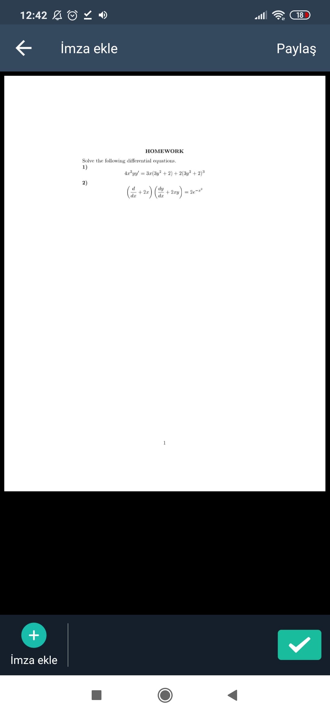 12:42 A
18
İmza ekle
Paylaş
HOMEWORK
Solve the following differential equations.
1)
4a?yy' = 3x(3y? + 2) + 2(3y² + 2)³
2)
d
+ 2r
dy
+ 2:ry =
dx
2e-
1
+
İmza ekle

