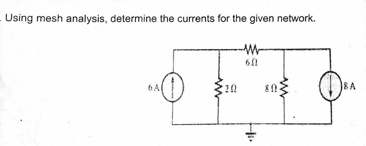 Using mesh analysis, determine the currents for the given network.
8A
