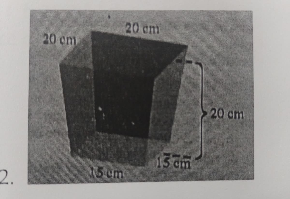 2.
20 cm
15 cm
20 cm
13 cm
20 cm