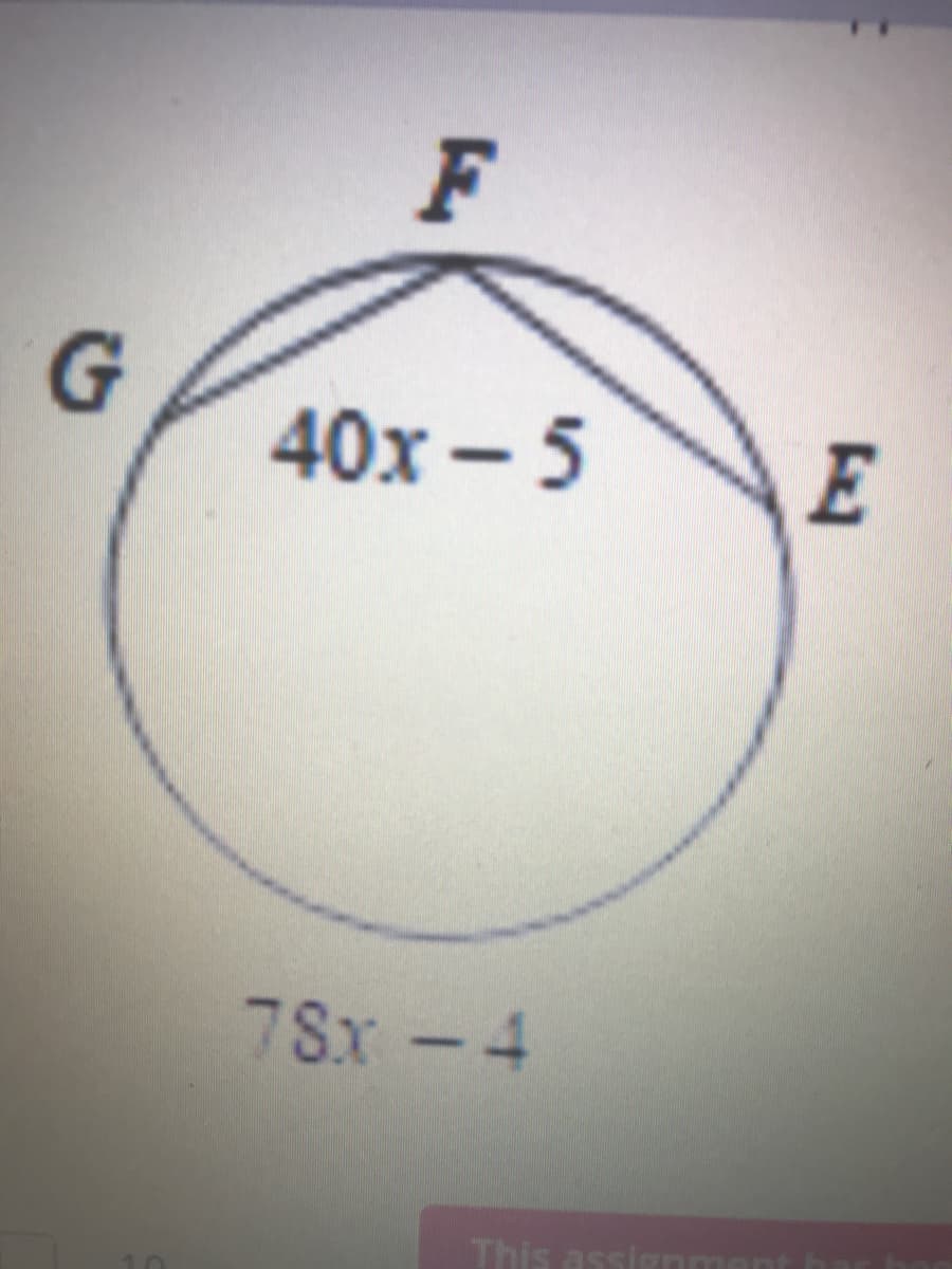 F
40x - 5
E
78x -4
This assignment har
