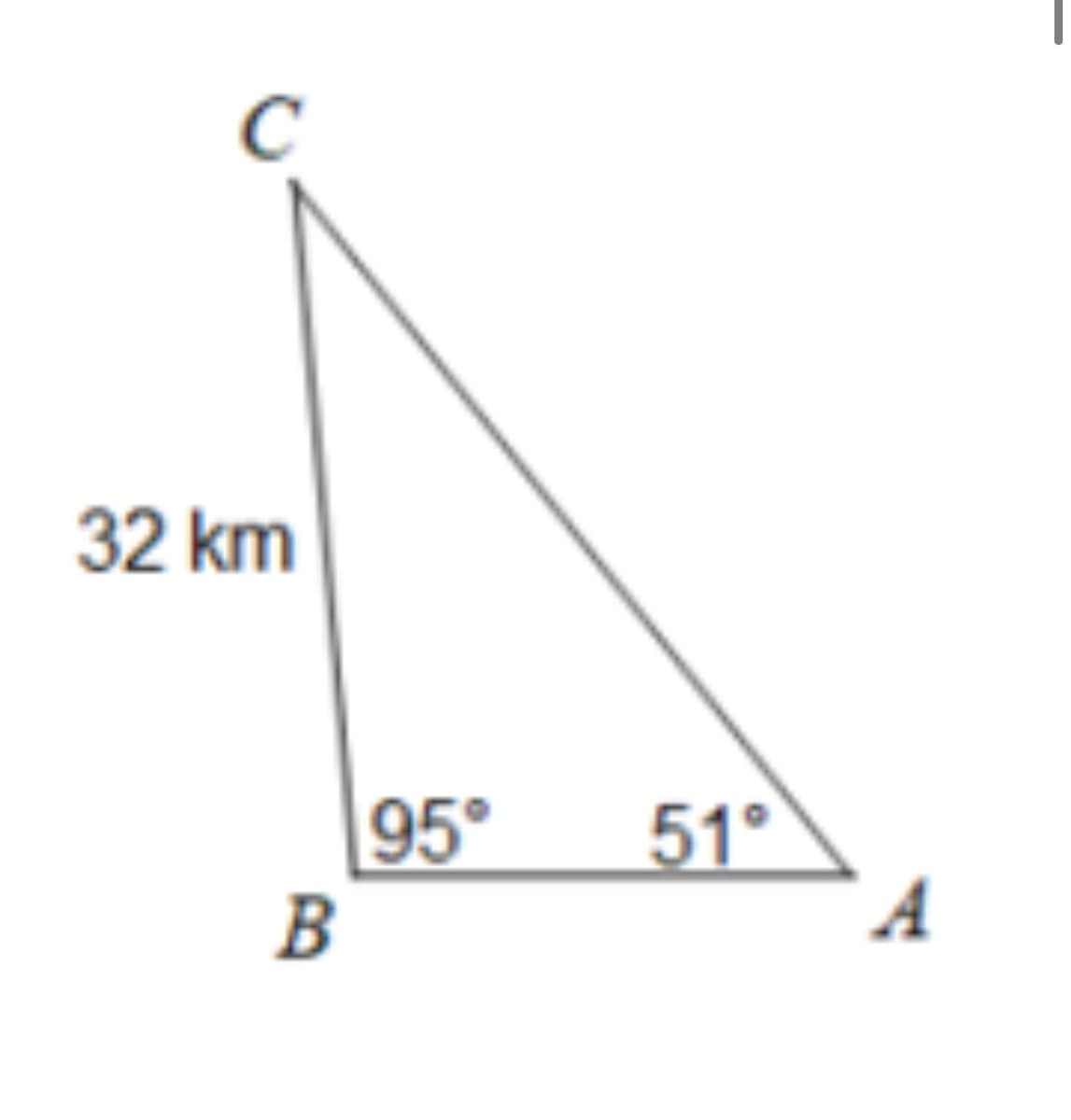 C
32 km
95°
B
51°
A
