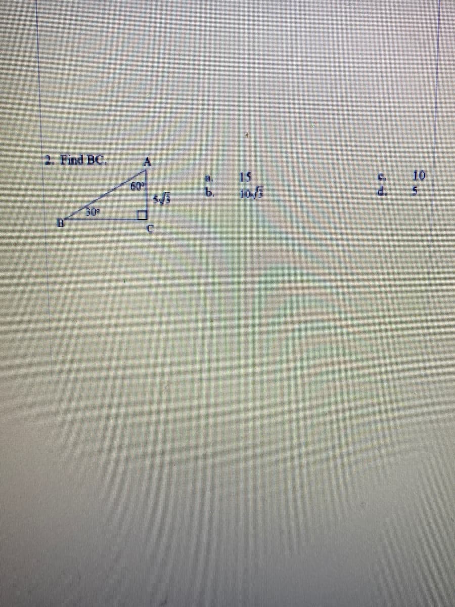 2. Find BC.
60
a.
15
10
b.
10/5
30°
