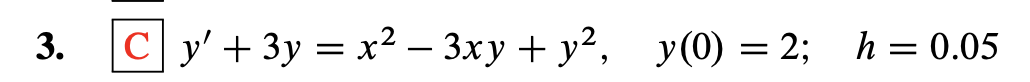 с у+ 3у %3Dх? — Зху + у?, у(0) %3D2;B h%3D0.05
3.
