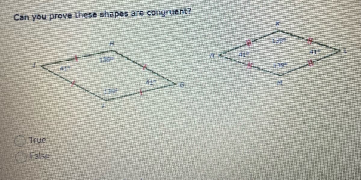 Can you prove these shapes are congruent?
139
139
419
419
41
1390
139
M
True
False
