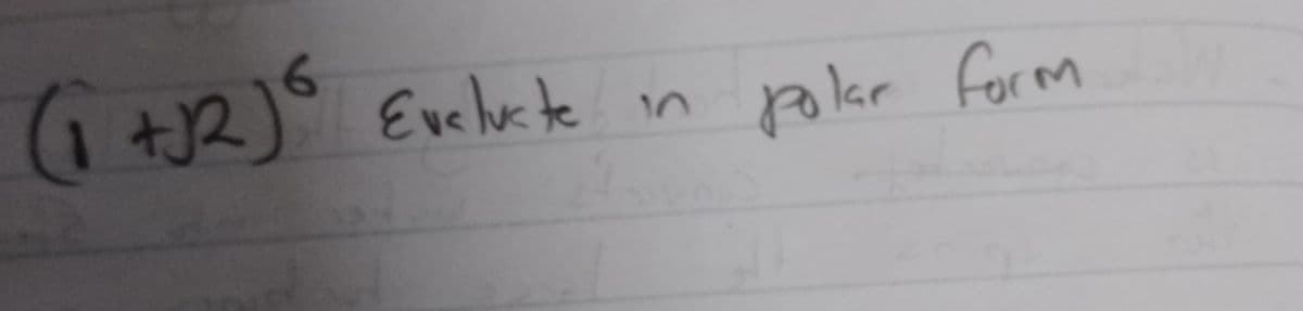 (1+√2)6
Evaluate
polar form