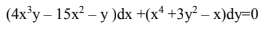 (4х'у — 15х? - у Jdx +(x* +3у? - х)dy-0
