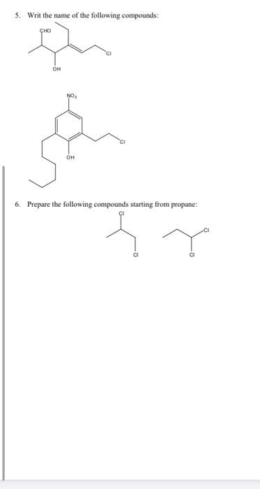 5. Writ the name of the following compounds:
مسجد
CHO
سفير
NO₂
6. Prepare the following compounds starting from propane:
A