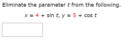 Eliminate the parameter t from the following.
x = 4sin t, y = 5 + cost
