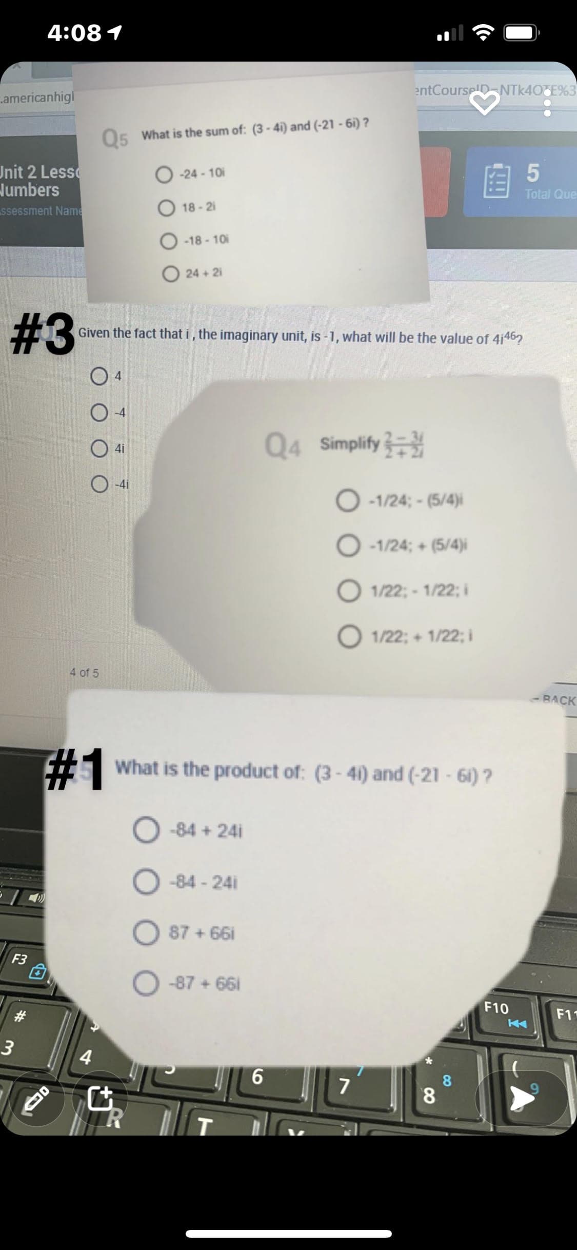 **Unit 2 Lesson on Complex Numbers**

**Assessment Questions and Solutions**

1. **What is the product of: (3 - 4i) and (-21 - 6i)?**
   - ☐ -84 + 24i
   - ☐ -84 - 24i
   - ☐ 87 + 66i
   - ☐ -87 + 66i

2. **Given the fact that i, the imaginary unit, is \(\sqrt{-1}\), what will be the value of \(4i^{46}\)?**
   - ☐ 4
   - ☐ -4
   - ☐ 4i
   - ☐ -4i

3. **Simplify \(\frac{\frac{7}{2} - \frac{3i}{2}}{2 + 2i}\):**
   - ☐ \(\frac{-1}{24}; \frac{-(5/4)}{i}\)
   - ☐ \(\frac{-1}{24}; \frac{(5/4)}{i}\)
   - ☐ \(\frac{1}{22}; \frac{1}{22i}\)
   - ☐ \(\frac{1}{22}; \frac{1}{22}; i\)
   - ☐ \(\frac{1}{22}; \frac{1}{22}; + 1/22i\)

4. **What is the sum of: (3 - 4i) and (-21 - 6i)?**
   - ☐ -24 - 10i
   - ☐ 18 - 2i
   - ☐ -18 - 10i
   - ☐ 24 + 2i

This lesson covers the fundamental operations on complex numbers, including their addition, multiplication, and the simplification of expressions involving imaginary numbers. 

For answers and detailed solutions, refer to the unit's tutorial videos and notes. Always ensure you understand each step when working with complex numbers to build a strong mathematical foundation in this topic.