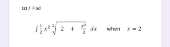 a1/ Find
dx
when x = 2
