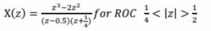 z3-2z2
X(z) =
for ROC <1리>
(z-0.5)(z+)
