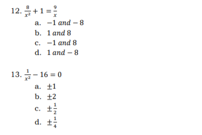 12.+1=
а. -1 аnd - 8
b. 1аnd 8
с. -1 аnd 8
d. 1 and – 8
13. - 16 = 0
а. +1
b. ±2
c. ±
d. ±;
с.
