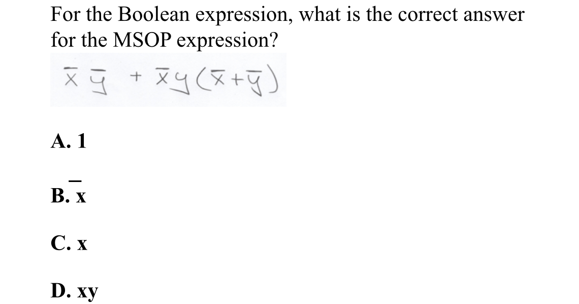 For the Boolean expression, what is the correct answer
for the MSOP expression?
А. 1
В.Х
B.
X
С.х
D. ху
