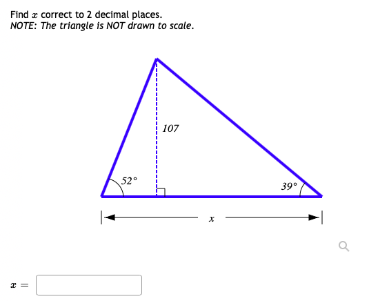 Find æ correct to 2 decimal places.
NOTE: The triangle is NOT drawn to scale.
107
52°
39°
