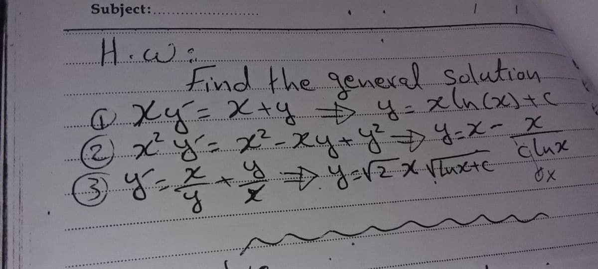 Subject:.
H..
Find the general solution
аху- х+у о у-жискате
x+y
2 x² Ў х² хутуг ду-х- х
у-х
-
....
у
X
ох
3 у=2+ +y=x Пихте clux