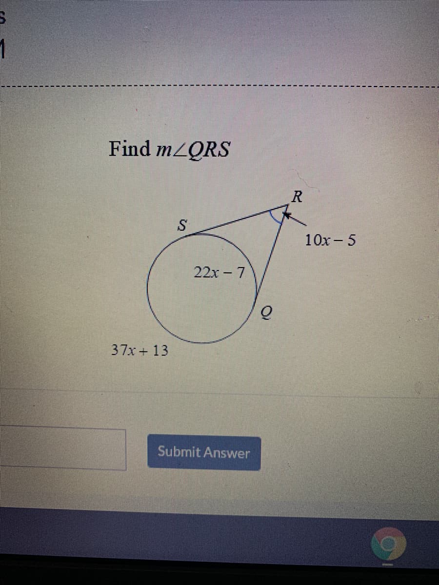 Find MZQRS
10x- 5
22x-7
37x+ 13
Submit Answer
R.
