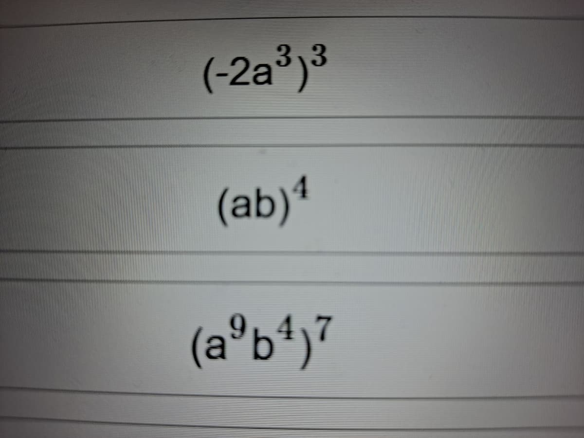 (-2a³j³
3.
(ab)4
(a°b* 7
