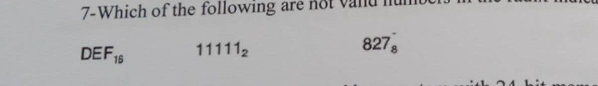are not
7-Which of the following
DEF 15
827,
111112
ith 24 hit
