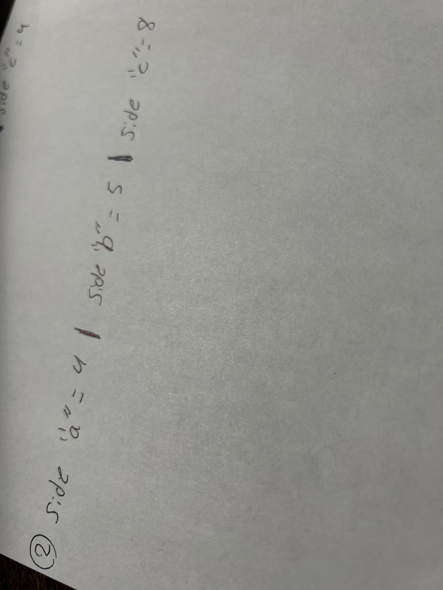 2 Side "a" = 4 | side "b" = 5 Side "c":8