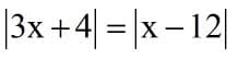 |3x +4 = |x-12|
