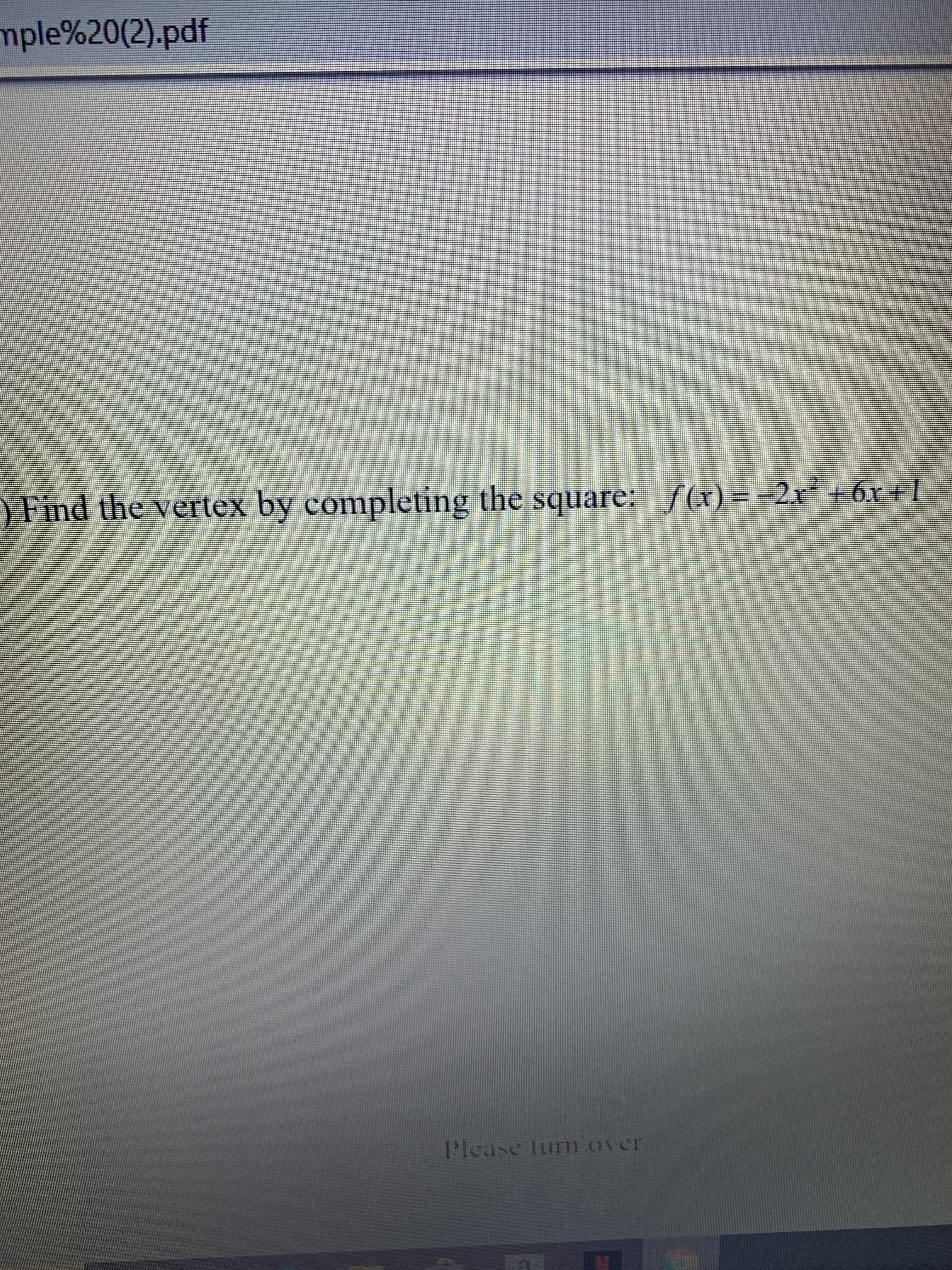 mple%20(2).pdf
)Find the vertex by completing the square: /(x)= -2r +6r +
Please turn over
