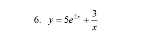 3
6. y= 5e2*
