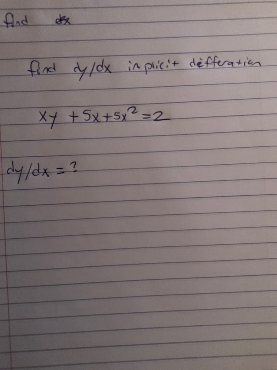 fAnd
find y/dx in plic't defferation
Xy +5x+5x2=2
